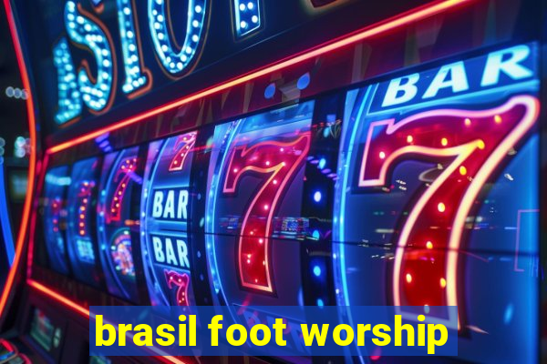 brasil foot worship